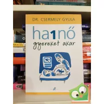 Csermely Gyula: Ha 1 nő gyereket akar
