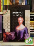 Falvai Róbert: Habsburg-feleségek (Magyar Királynék és Nagyasszonyok 11.)