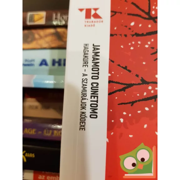 Jamamoto Cunetomo: Hagakure - A szamurájok kódexe (Trubadúr Zsebkönyvek 6.)
