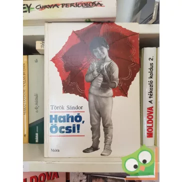 Török Sándor: Hahó, Öcsi!