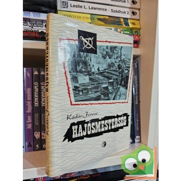 Kádár Ferenc: Hajósmesterség (Ritka)