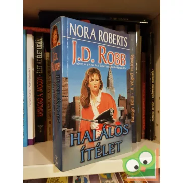 J. D. Robb: Halálos ítélet (Eve Dallas 11.) (ritka)