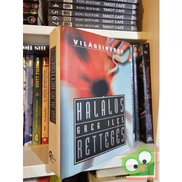 Greg Iles: Halálos rettegés (Világsikerek)