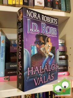 J. D. Robb (Nora Roberts): Halálos válás (Eve Dallas 18.)