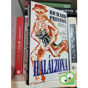 Richard Preston: Halálzóna - Ebola, a gyilkos vírus