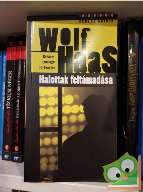 Wolf Haas: Halottak ​feltámadása (Brenner nyomozó történetei 1.)