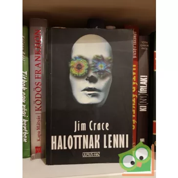 Jim Crace: Halottnak lenni