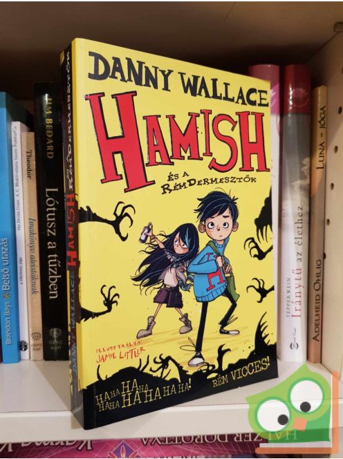 Danny Wallace: Hamish és a RémDermesztők  (Hamish 1.) (ritka)