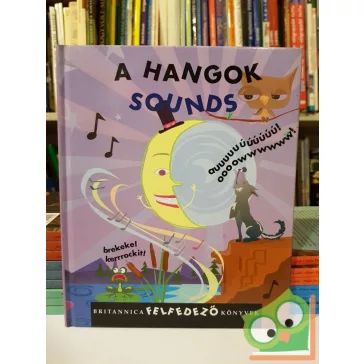 A hangok Sounds (Britannica felfedező könyvek 8.)