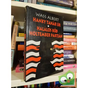   Wass Albert: Hanky tanár úr / Halálos köd Holtember partján