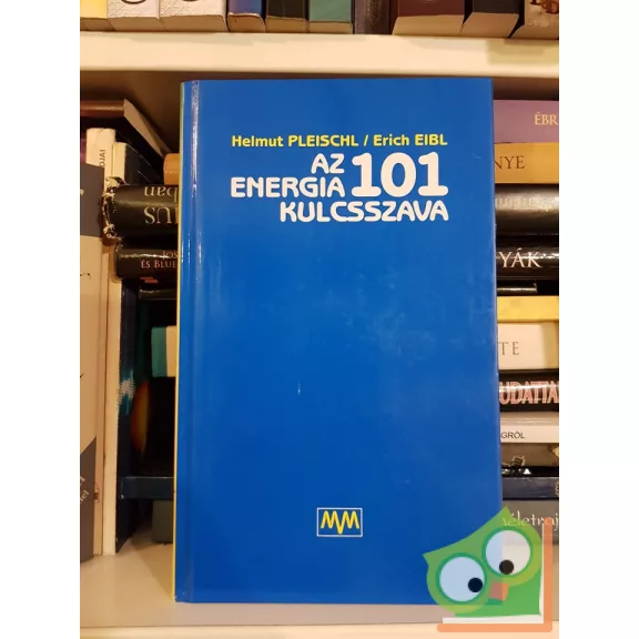 Robert Klement,  Erich Eibl: Hárman a dróton / Az energia 101 kulcsszava