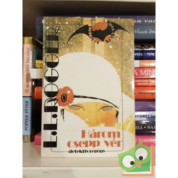 Louis Lucien Rogger: Három csepp vér (Denevér könyvek)