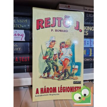 Rejtő Jenő (P. Howard): A három légionista  (ritka)