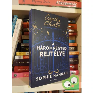   Sophie Hannah: A háromnegyed rejtélye (Hercule Poirot új esetei 3.)