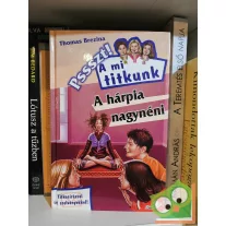   Thomas Brezina: A ​hárpia nagynéni (Pssszt! A mi titkunk 9.)