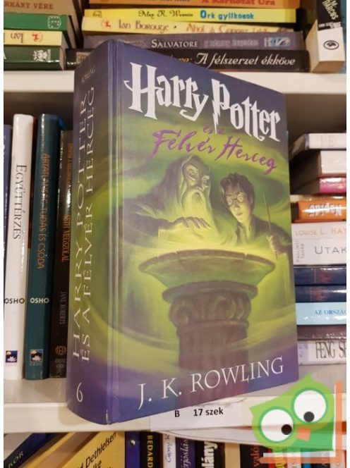 J. K. Rowling: Harry Potter és a Félvér Herceg (Harry Potter 6.)