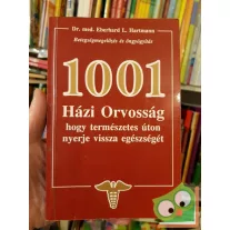   Eberhard L. Hartmann: 1001 ​házi orvosság, hogy természetes úton nyerje vissza egészségét