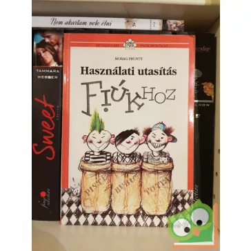   Morag Prunty: Használati utasítás fiúkhoz (Hétköznapi pszichológia)