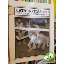 Határnyitás 1989. Opening of the border 1989.