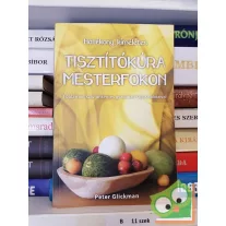   Peter Glickman: Hatékony, kíméletes tisztítókúra mesterfokon