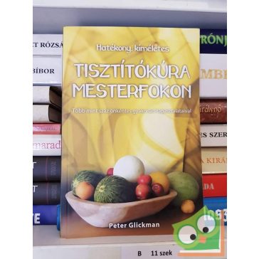   Peter Glickman: Hatékony, kíméletes tisztítókúra mesterfokon