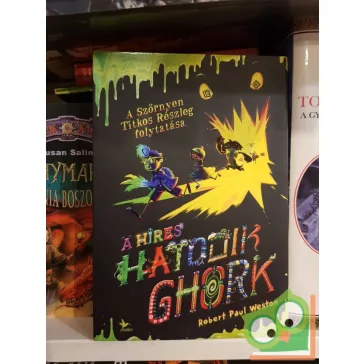   Robert Paul Weston: A híres hatodik Ghork (Szörnyen Titkos Részleg 2.)