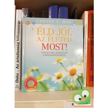   Louise L. Hay: Éld jól az életed most! ( CD nélkül csak a könyv)