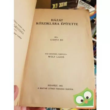 Giertz Bo: Házát kősziklára építette
