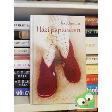 Ïsa Schneider: Házi papucsban