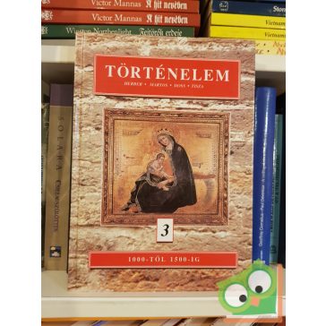 Herber-Martos-Moss-Tisza: Történelem 3. 1000-től 1500-ig