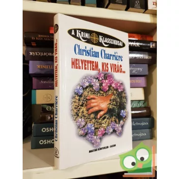 Christian Charrière: Helyettem, kis virág...