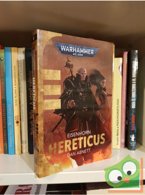 Dan Abnett: Hereticus (Warhammer 40,000: Eisenhorn 3.) (Warhammer 40,000: Inkvizítor 3.)