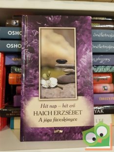   Haich Erzsébet: Hét nap - hét erő - A jóga füveskönyve