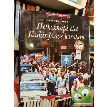 Valuch Tibor: Hétköznapi élet Kádár János korában