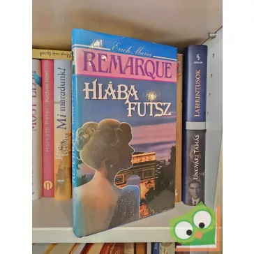 Erich Maria Remarque: Hiába futsz