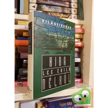 Lee Child: Hiba nélkül (Világsikerek)