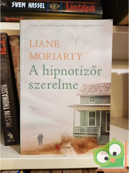 Liane Moriarty: A hipnotizőr szerelme