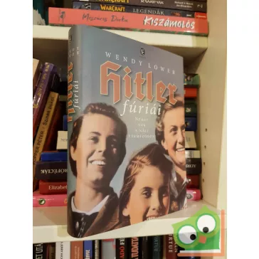 Wendy Lower: Hitler fúriái