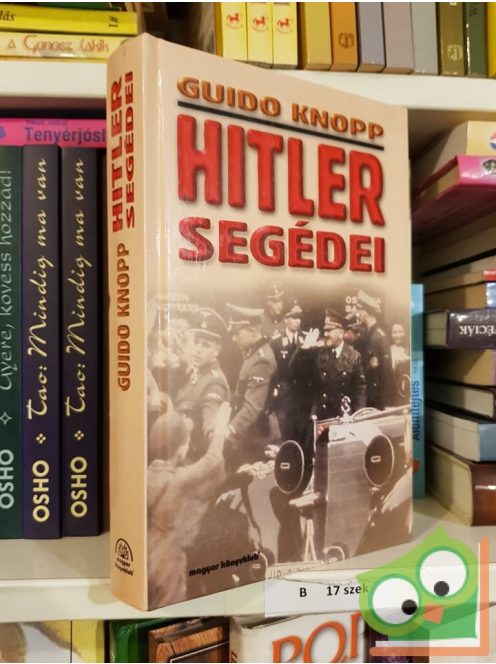 Guido Knopp: Hitler segédei