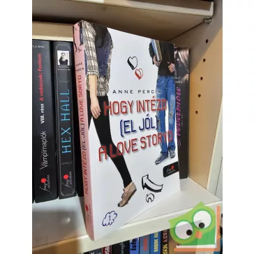   Anne Percin: Hogy intézd (el jól) a love storyd  (Hogy told el ... 2.) (Fine Selection)