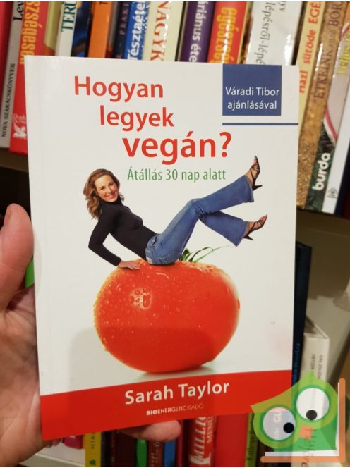 Sarah Taylor: Hogyan legyek vegán?