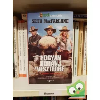 Seth MacFarlane: Hogyan rohanj a vesztedbe