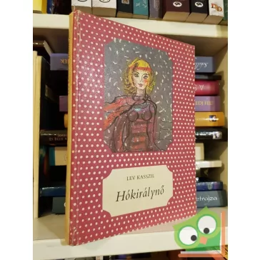 Lev Kasszil: Hókirálynő  (Pöttyös Könyvek)