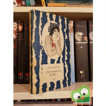 Sonja Peter: Hol van már az az idő... (Csíkos könyvek)