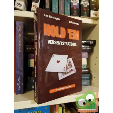   Dan Harrington, Bill Robertie: Hold'em versenystratégia 2. - Végjáték (Hold'em versenystratégia 2.)