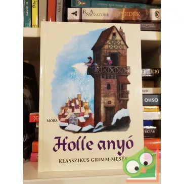 Jakob Grimm · Wilhelm Grimm: Holle anyó