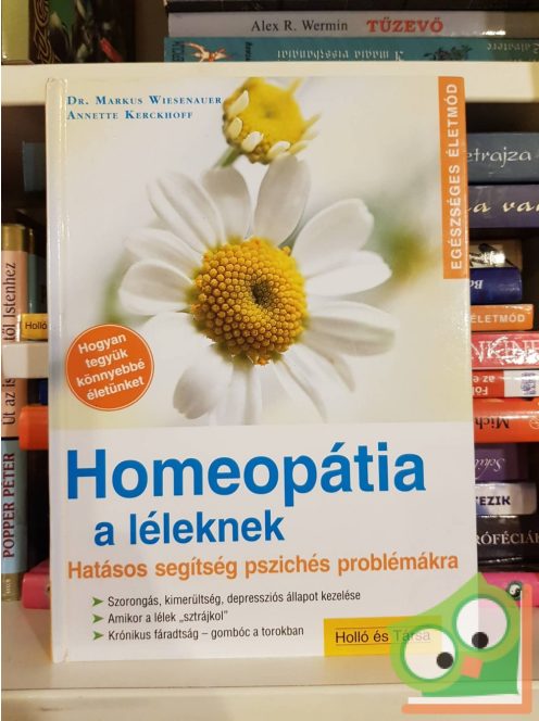 Dr. Markus Wiesenauer, Anette Kerckhoff  :Homeopátia a léleknek (Egészséges életmód)