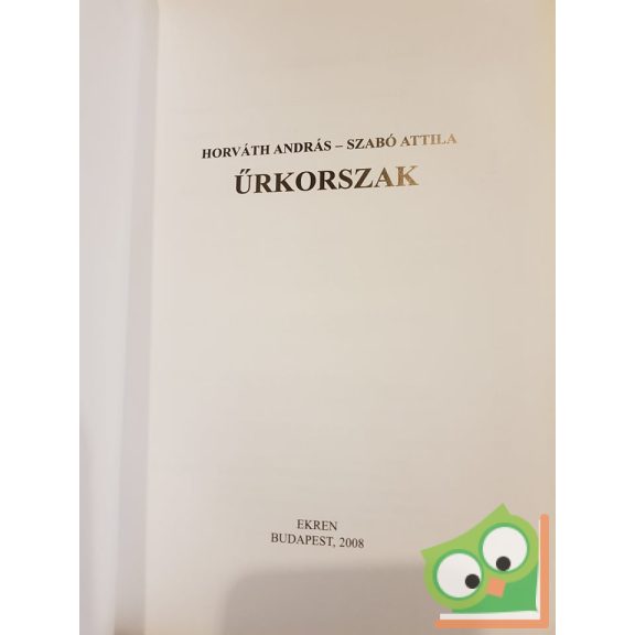 Horváth András - Szabó Attila: Űrkorszak