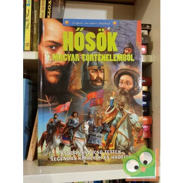 Kész Barnabás: Hősök a magyar történelemből