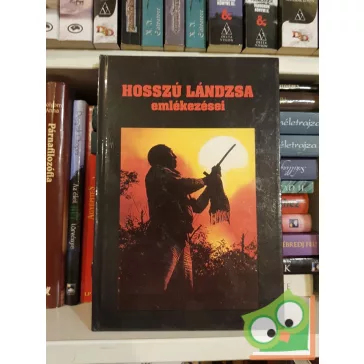 Hosszú lándzsa emlékezései (Ford.: Baktay Ervin)